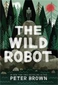 cover image of The Wild Robot featuring an image of a robot standing alone in a dense forest