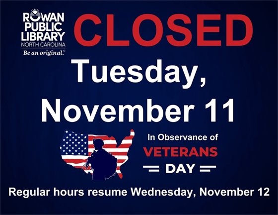 "Rowan Public Library closed November 11 for Veterans Day. Image includes a U.S. map with a soldier silhouette. Reopens November 12."
