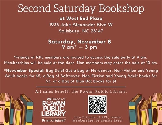 Alt text: "Flyer for the Second Saturday Bookshop at West End Plaza, Salisbury, NC, on November 8, 9 am to 3 pm, benefiting Rowan Public Library. Friends of RPL members enter early. Special bag sale on books. Illustrated with book graphics and includes a QR code for membership info."