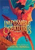 book cover of impossible creatures featuring a boy looking out over the side of a ship as a big red dragon soars by