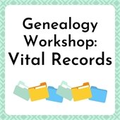 green and white image with black text reading "genealogy workshop: vital records" and images of colorful file folders