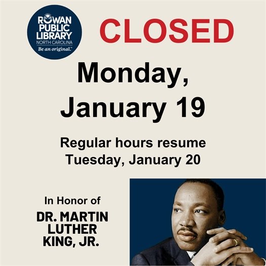 Rowan Public Library closure notice for Martin Luther King Jr. Day. Text states closure on January 19, resuming January 20, with an image of Dr. King.