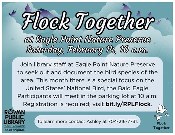 Flyer for "Flock Together" at Eagle Point Nature Preserve on Saturday, February 14, 10 a.m. Features clouds, birds, and event details. Hosted by Rowan Public Library.