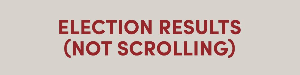 Election Results (Not Scrolling)